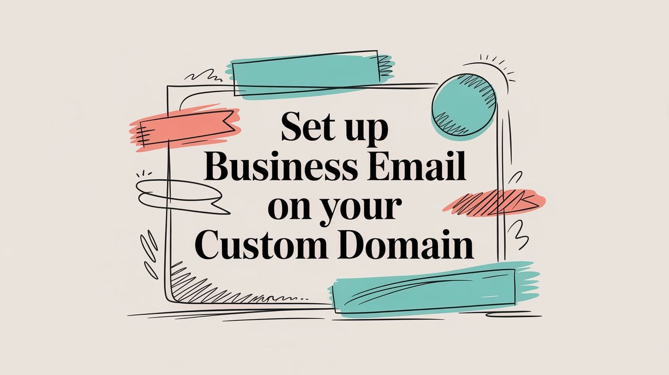 Set Up Business Email On Your Custom Domain