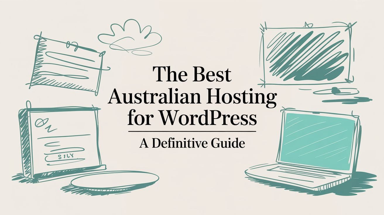 The Best Australian Hosting for WordPress A Definitive Guide