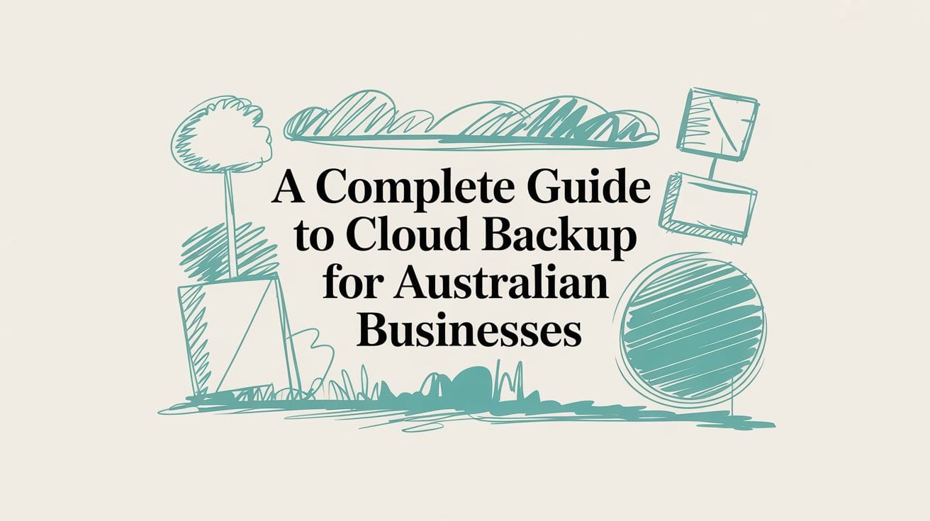A Complete Guide to Cloud Backup for Australian Businesses