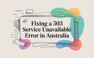 Fixing a 503 Service Unavailable Error in Australia 503-service-unavailable-error-solution