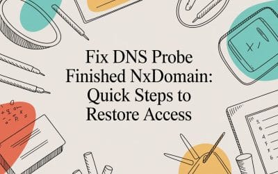 Fix dns probe finished nxdomain: Quick Steps to Restore Access dns-probe-finished-nxdomain-troubleshooting-guide