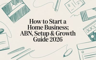 How to Start a Home Business: ABN, Setup & Growth Guide 2026 how-to-start-a-home-business-business-guide