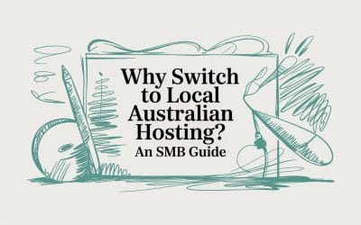 Why Switch to Local Australian Hosting? An SMB Guide why-switch-to-local-australian-hosting-hand-drawn-guide