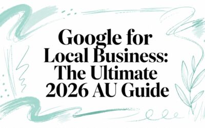 Google for Local Business: The Ultimate 2026 AU Guide google-for-local-business-guide