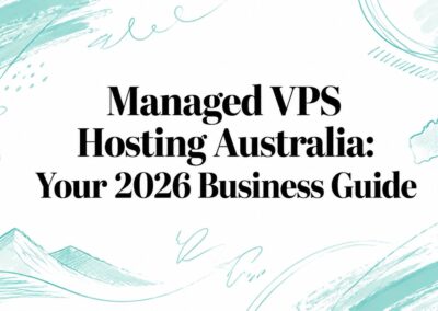Managed VPS Hosting Australia: Your 2026 Business Guide 8 Managed vps hosting australia guide