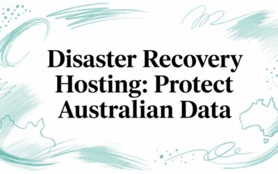 Disaster Recovery Hosting: Protect Australian Data disaster-recovery-hosting-australian-data