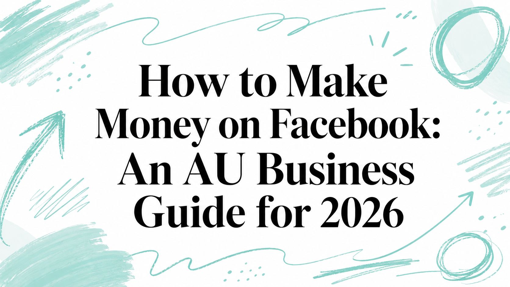 How to Make Money on Facebook: An AU Business Guide for 2026