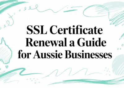 SSL Certificate Renewal a Guide for Aussie Businesses 6 Ssl certificate renewal business guide