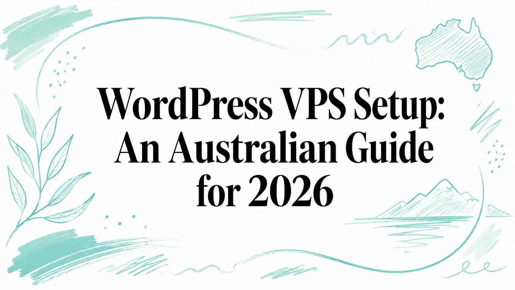 WordPress VPS Setup: An Australian Guide for 2026