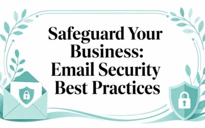 Safeguard Your Business: Email Security Best Practices email-security-best-practices-security-graphic