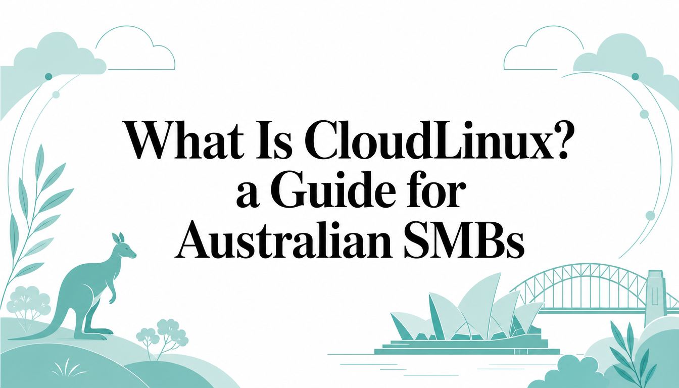 What Is CloudLinux? a Guide for Australian SMBs