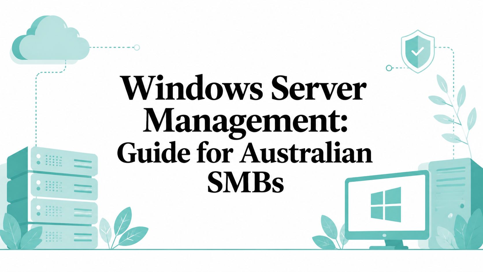 Windows Server Management: Guide for Australian SMBs