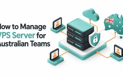 How to Manage VPS Server for Australian Teams how-to-manage-vps-server-australian-hosting